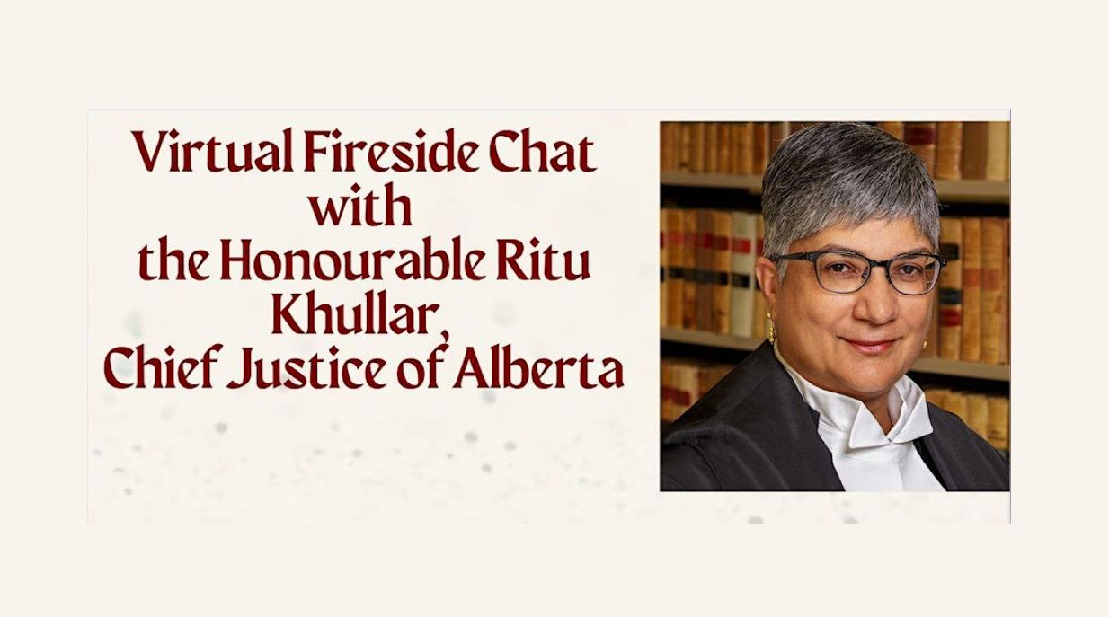 Virtual Fireside Chat with the Honourable Ritu Khullar, Chief Justice of Alberta Law Society
